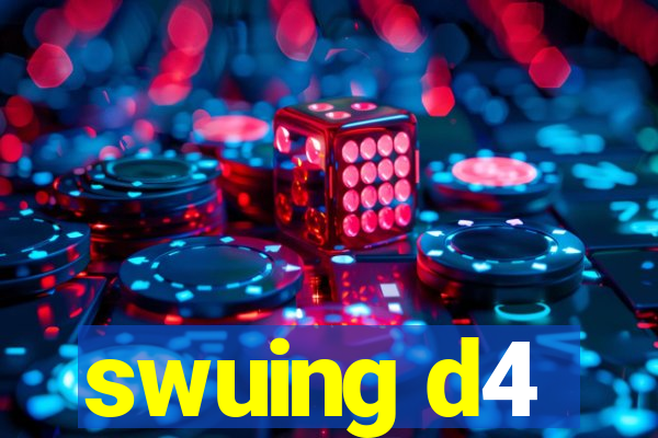 swuing d4